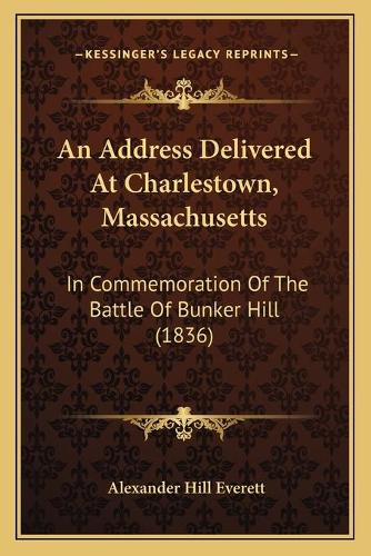An Address Delivered At Charlestown, Massachusetts
