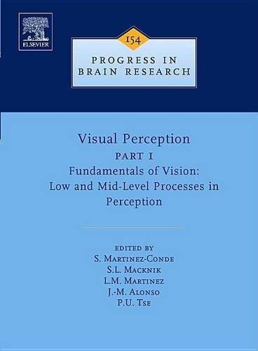 Visual Perception Part 1: Fundamentals of Vision: Low and Mid-Level Processes in Perception: (Progress in Brain Research)