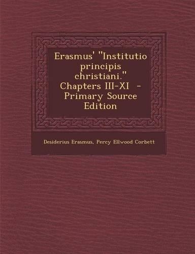 Erasmus' Institutio Principis Christiani. Chapters III-XI
