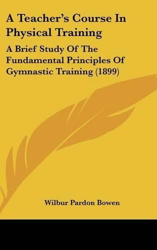 A Teacher's Course in Physical Training
