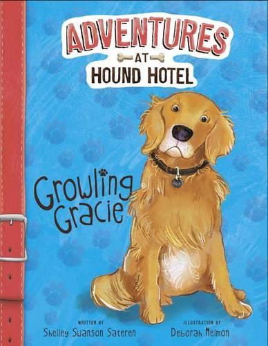 Growling Gracie: (Adventures at Hound Hotel)
