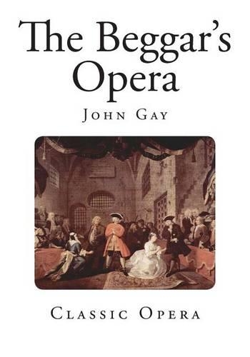 The Beggar's Opera: (Classic Opera)