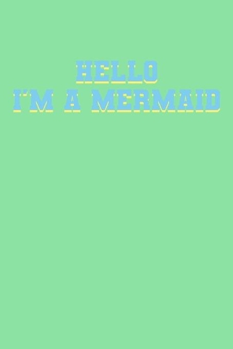Hello I'm A Mermaid