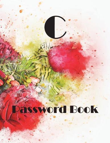C Password Book: Logbook Internet Password Keeper Diary Journal Notebook Size 8.5x11 Inches(Password Book)