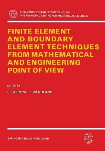 Finite Element and Boundary Element Techniques from Mathematical and Engineering Point of View: (301 CISM International Centre for Mechanical Sciences)