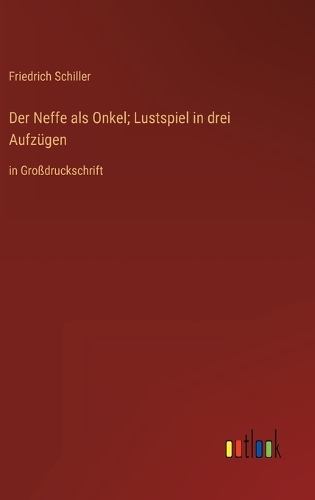 Der Neffe als Onkel; Lustspiel in drei Aufzügen