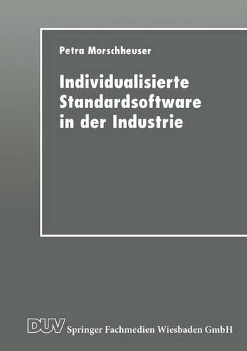 Individualisierte Standardsoftware in der Industrie: Merkmalsbasierte Anforderungsanalyse für die Informationsverarbeitung(German)