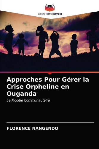 Approches Pour Gérer la Crise Orpheline en Ouganda