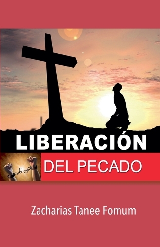 Liberación Del Pecado: (1 Auxilio Práctico En La Santificación)