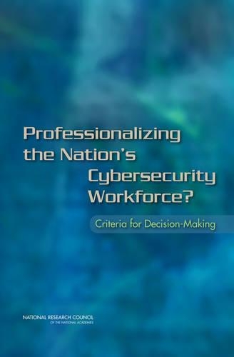 Professionalizing the Nation's Cybersecurity Workforce?: Criteria for Decision-Making