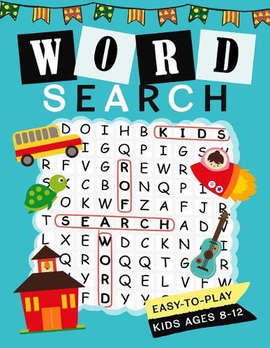 Word Search Easy-to-play Kids ages 8-12