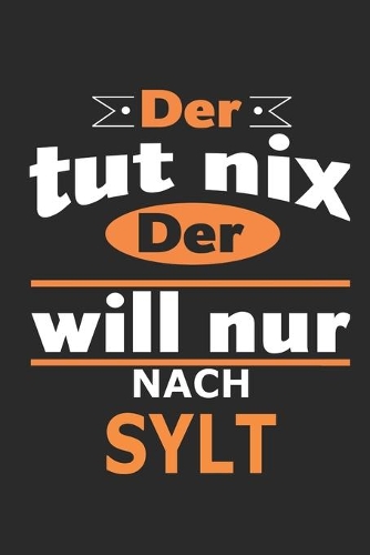 Der tut nix Der will nur nach Sylt