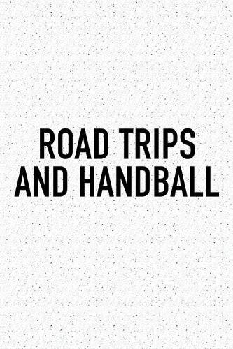 Road Trips And Handball