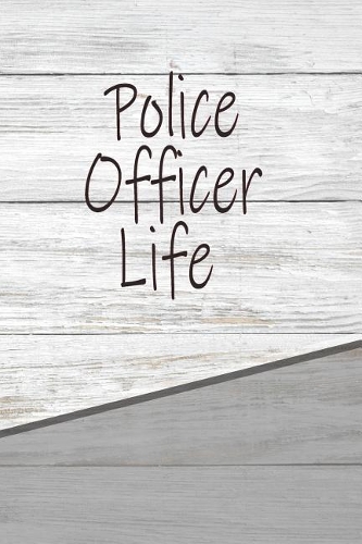 Police Officer Life: Career Weekly Meal Planner Track And Plan Your Meals 52 Week Food Planner / Diary / Log / Journal / Calendar Meal Prep And Planning Grocery List
