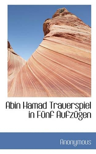 Abin Hamad Trauerspiel in Funf Aufzugen
