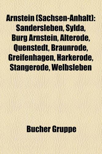 Arnstein (Sachsen-Anhalt): Sandersleben, Sylda, Burg Arnstein, Alterode, Quenstedt, Braunrode, Greifenhagen, Harkerode, Stangerode, Welbsleben(German)