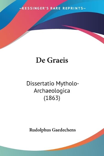 De Graeis: Dissertatio Mytholo-Archaeologica (1863)(Latin)