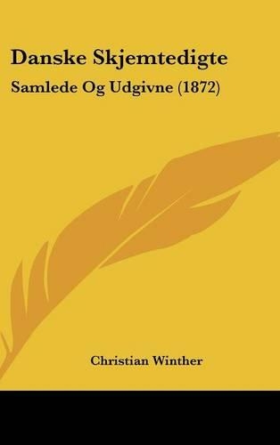 Danske Skjemtedigte: Samlede Og Udgivne (1872)(Chinese)