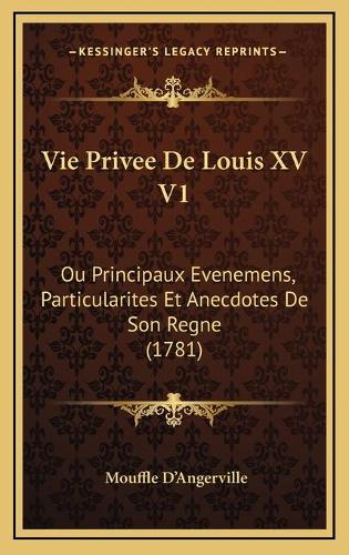 Vie Privee De Louis XV V1