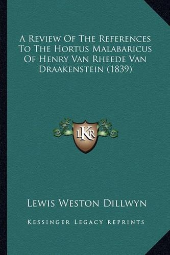 A Review Of The References To The Hortus Malabaricus Of Henry Van Rheede Van Draakenstein (1839): (English)