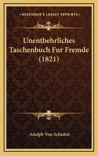 Unentbehrliches Taschenbuch Fur Fremde (1821)