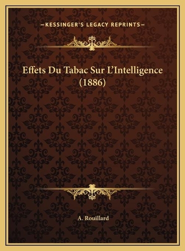 Effets Du Tabac Sur L'Intelligence (1886): (French)