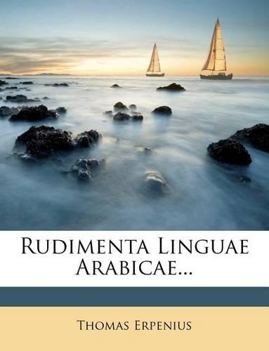Rudimenta Linguae Arabicae...