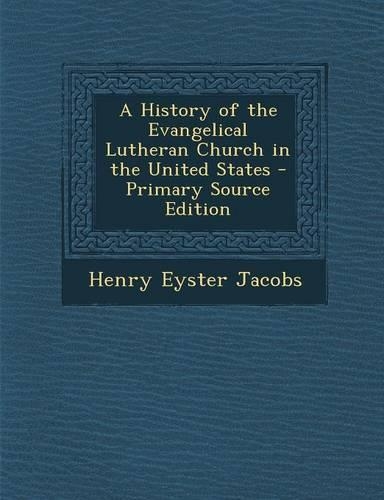 A History of the Evangelical Lutheran Church in the United States