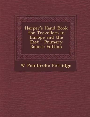 Harper's Hand-Book for Travellers in Europe and the East
