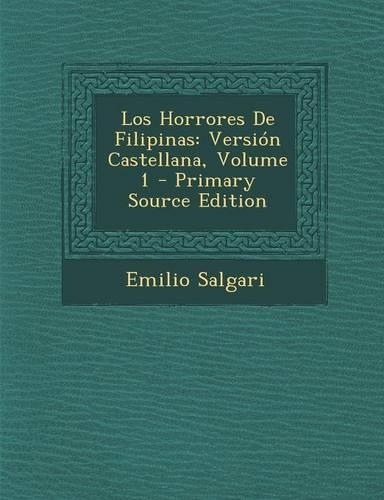 Los Horrores de Filipinas: Version Castellana, Volume 1(Spanish)