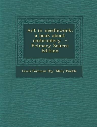 Art in Needlework; A Book about Embroidery