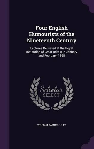 Four English Humourists of the Nineteenth Century