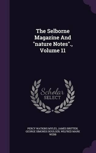 The Selborne Magazine and Nature Notes., Volume 11: (English)