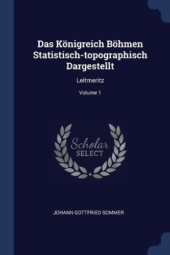 Das Königreich Böhmen Statistisch-topographisch Dargestellt