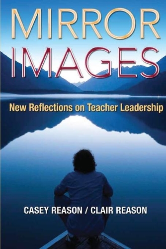 Mirror Images: New Reflections on Teacher Leadership(English)