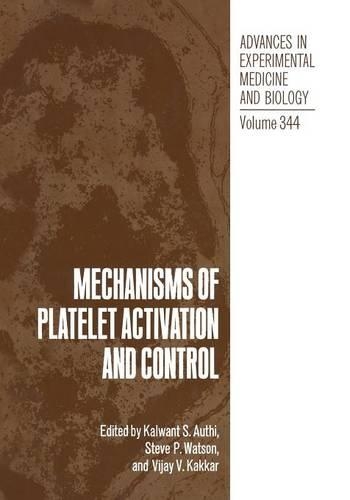 Mechanisms of Platelet Activation and Control: (344 Advances in Experimental Medicine and Biology)