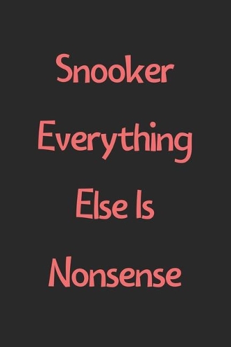 Snooker Everything Else Is Nonsense