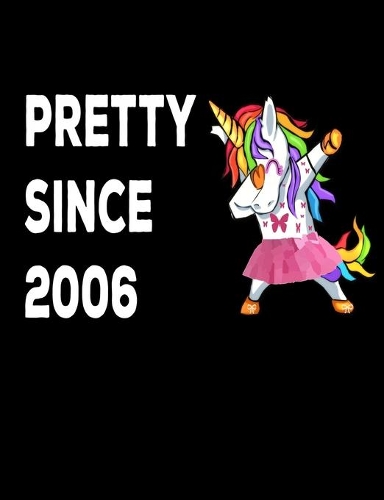 Pretty Since 2006: Unicorn Weekly Planner Compact Handy Journal Notebook 7.44" x 9.69" 173 pages