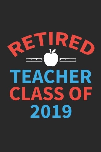 Retired teacher class of 2019