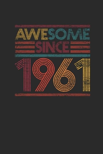 Awesome Since 1961: Graph Paper Notebook - Birthday Gift or Anniversary Gift Idea
