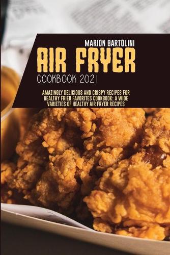 Air Fryer Cookbook 2021