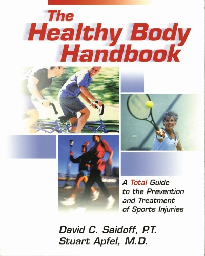 The Healthy Body Handbook: A Total Guide to the Prevention and Treatment of Sports Injuries