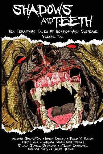 Shadows And Teeth: Ten Terrifying Tales Of Horror And Suspense, Volume 2(2 Shadows and Teeth)