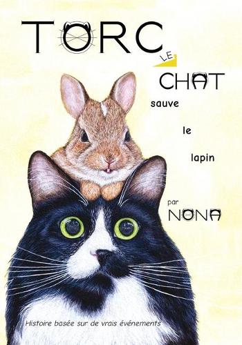 TORC le CHAT sauve le lapin: (1 Torc Le Chat Petites Histoires)