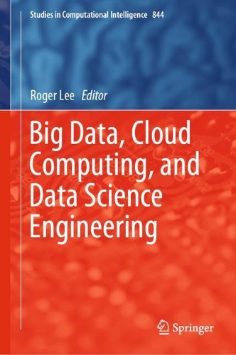Big Data, Cloud Computing, and Data Science Engineering: (844 Studies in Computational Intelligence)