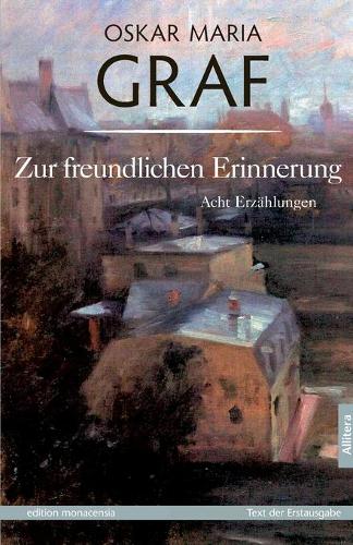Zur freundlichen Erinnerung: Acht Erzählungen. Mit einem Nachwort von Ulrich Dittmann(German)