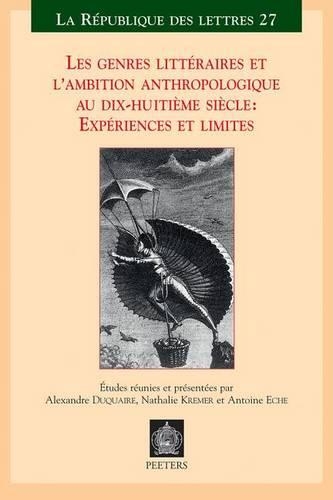 Les Genres Litteraires Et L'ambition Anthropologique Au Dix-huitieme Siecle: Experiences Et Limites