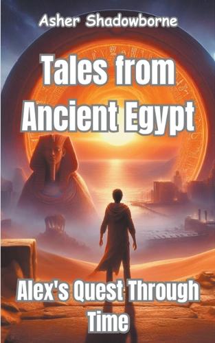 Tales from Ancient Egypt: Alex's Quest Through Time