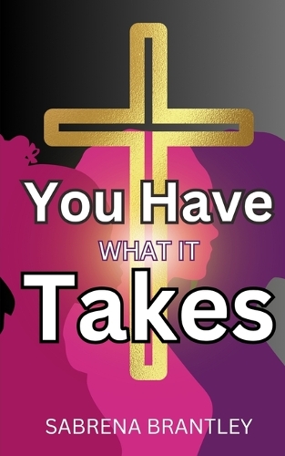 You Have What It Takes