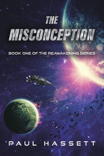 The Misconception: Book One of the Reawakening Series(The Reawakening)